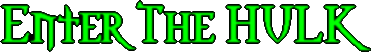 Enter The Hulk